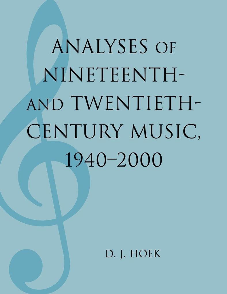 Analyses of Nineteenth- and Twentieth-Century Music 1940-2000