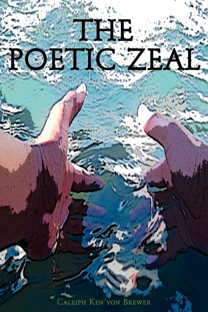 The Poetic Zeal