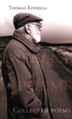 Collected Poems Thomas Kinsella - Thomas Kinsella