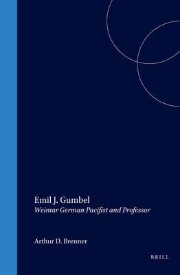 Emil J. Gumbel: Weimar German Pacifist and Professor - Athalya Brenner