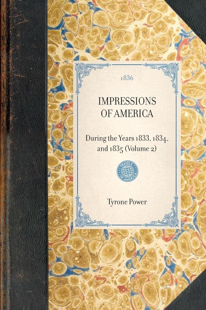 IMPRESSIONS OF AMERICA~During the Years 1833 1834 and 1835 (Volume 2)