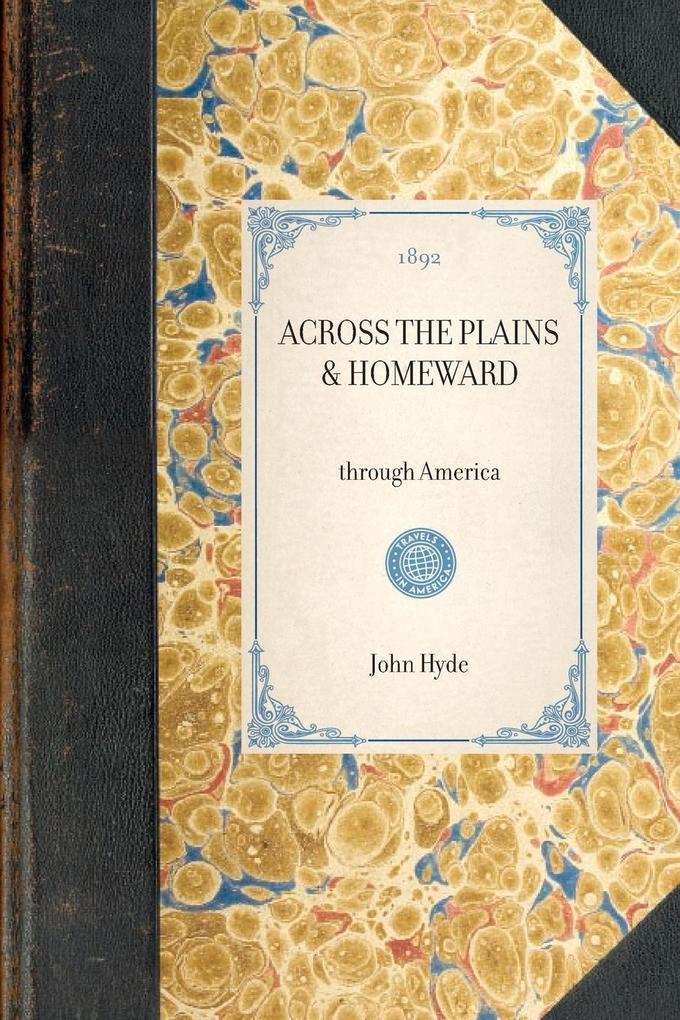 Across the Plains & Homeward: Through America - Robert Stevenson/ John Hyde