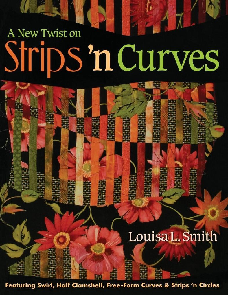 A New Twist on Strips ‘n Curves- Print on Demand Edition