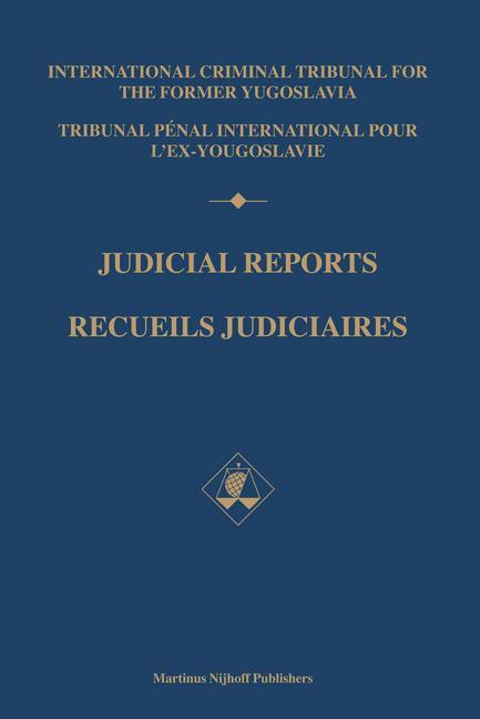 Judicial Reports / Recueils Judiciaires 1994-1995 (2 Vols): (Volumes I and II/Tomes I Et II) - Int Criminal Tribunal Former Yugoslavia/ International Tribunal for the Prosecution of Persons Responsible for Serious Violations of Internat