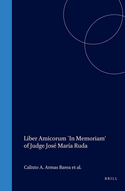 Liber Amicorum `In Memoriam' of Judge José María Ruda - Jose Ruda