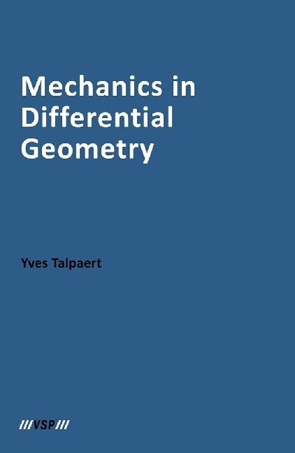 Mechanics in Differential Geometry - Yves Talpaert