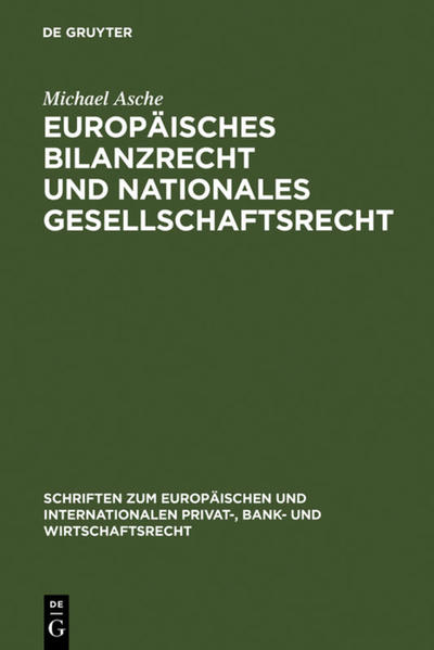 Europäisches Bilanzrecht und nationales Gesellschaftsrecht - Michael Asche
