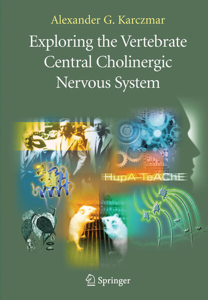 Exploring the Vertebrate Central Cholinergic Nervous System - Alexander G. Karczmar
