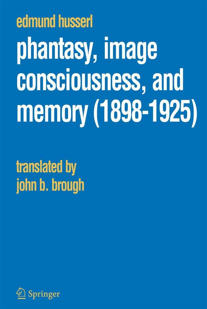 Phantasy Image Consciousness and Memory (1898-1925)