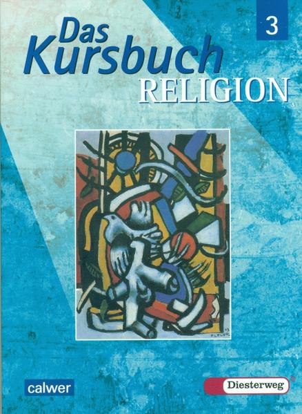 Das Kursbuch Religion 3 - Heidrun Dierk/ Helmut Hanisch/ Jürgen Heuschele/ Britta Hübener/ Andreas Wittmann