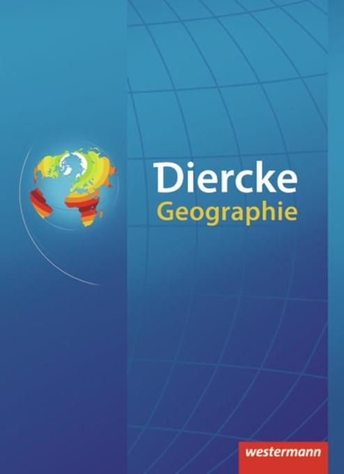 Diercke Geographie. Schülerband. Ausgabe 2007 - Norman Backhaus/ Dieter Böhn/ Andreas Bremm/ Klaus Claaßen/ Dieter Engelmann