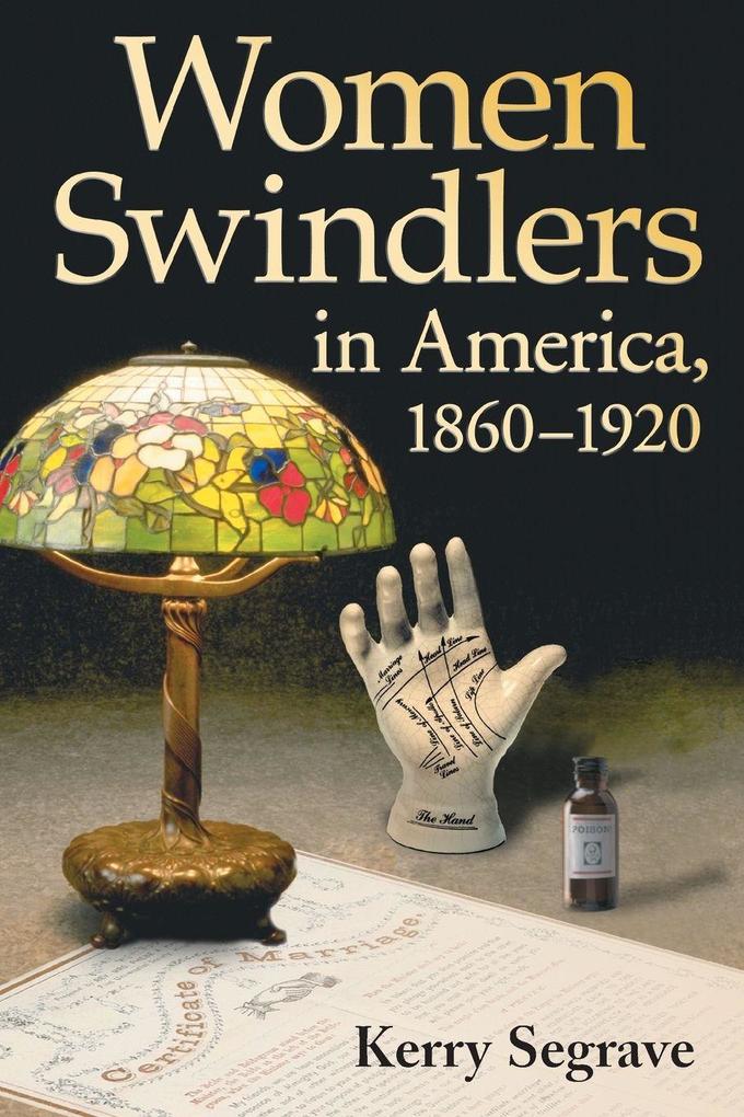 Women Swindlers in America 1860-1920