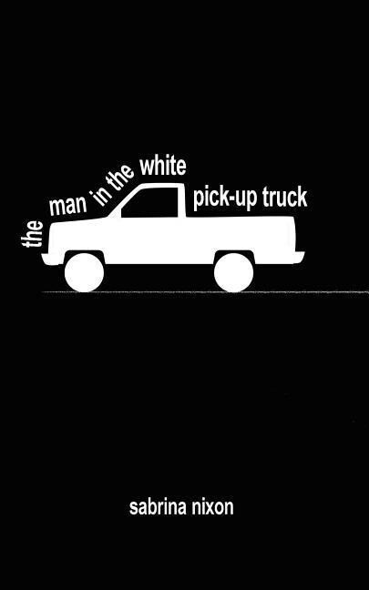 The Man In The White Pick-up Truck