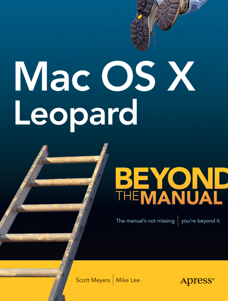 Mac OS X Leopard: Beyond the Manual - Mike Lee/ Scott Meyers