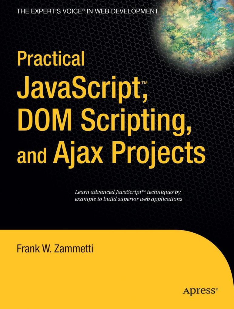 Practical Javascript DOM Scripting and Ajax Projects