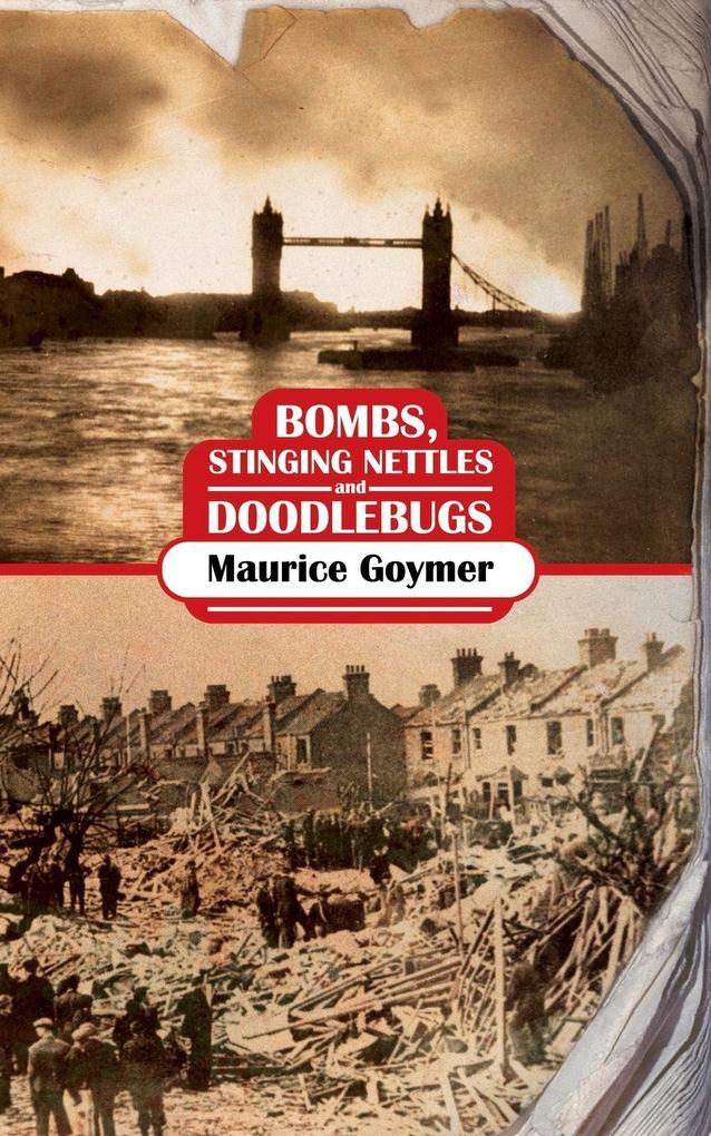 Bombs Stinging Nettles and Doodlebugs