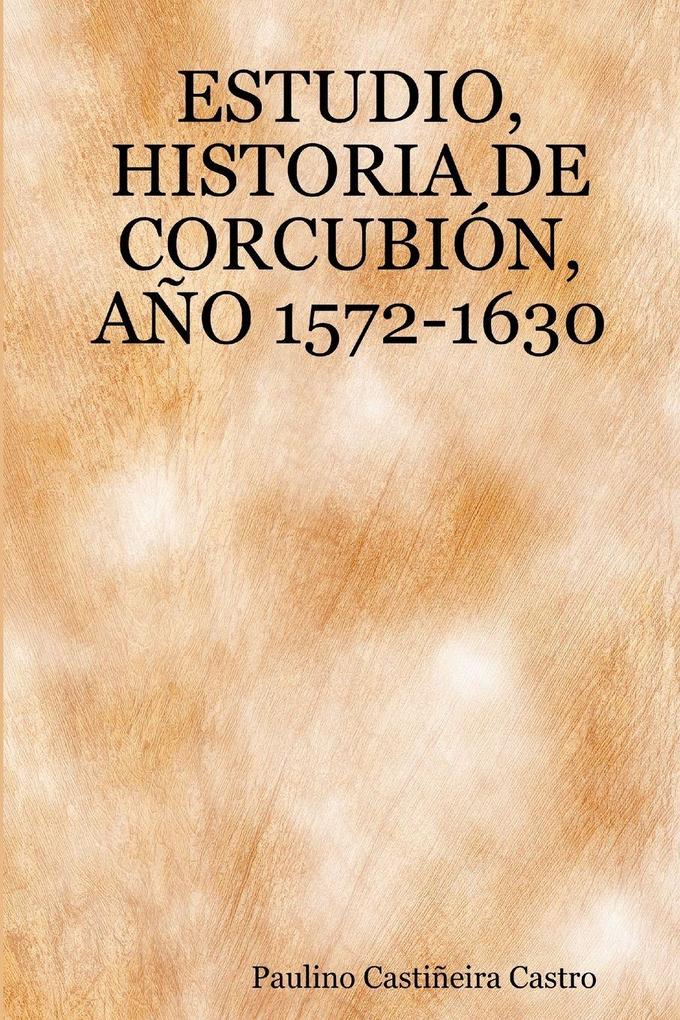 ESTUDIO HISTORIA DE CORCUBIÓN AÑO 1572-1630