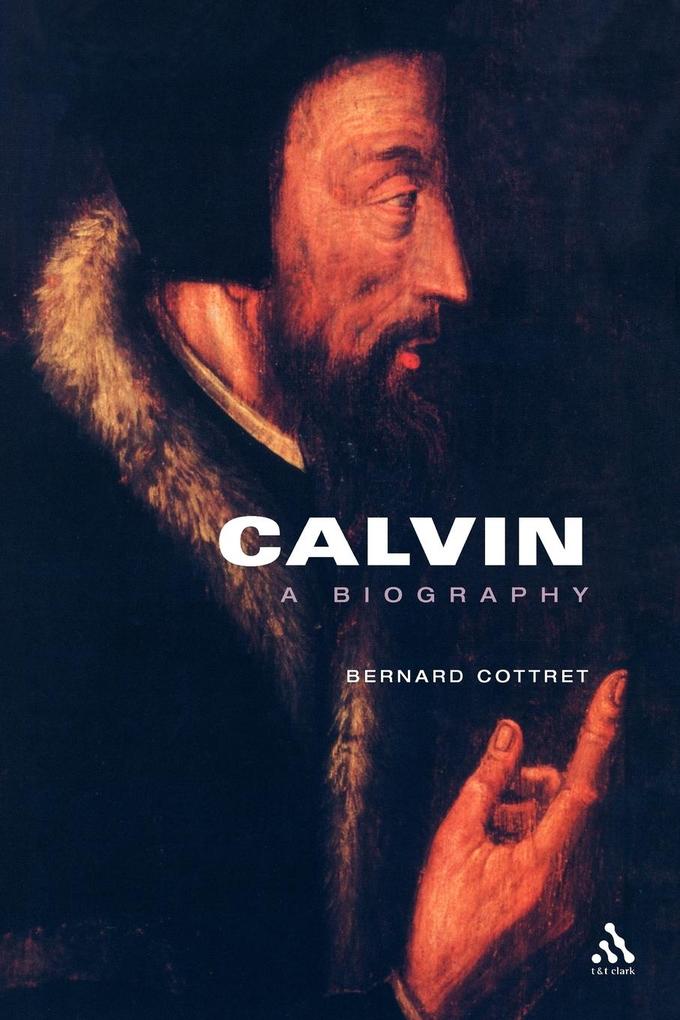 Calvin a Biography