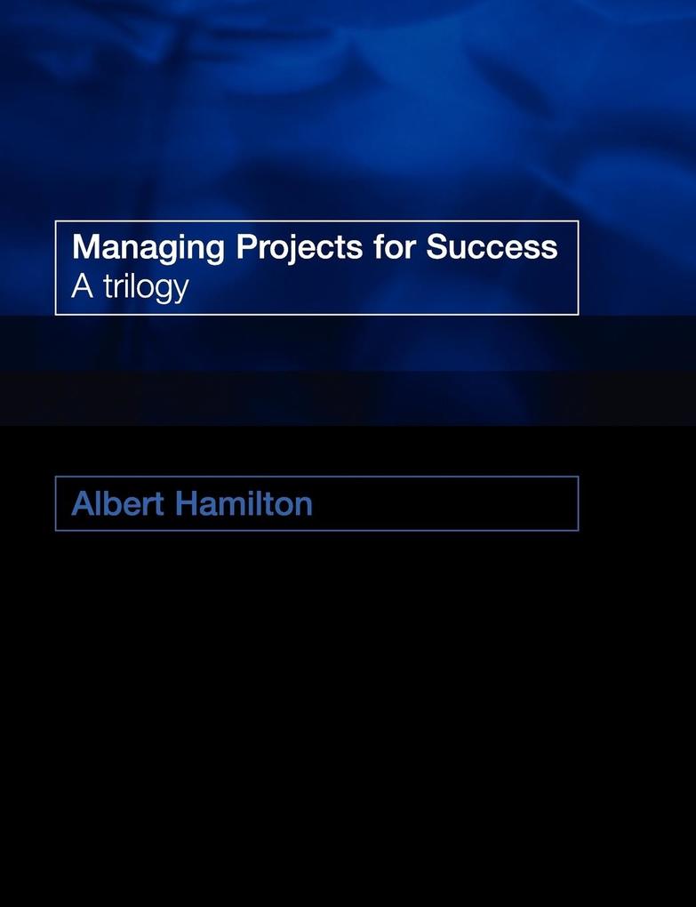 Managing Projects for Success - A. (Angus) Hamilton