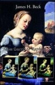 From Duccio to Raphael. Connoisseurship in Crisis.
