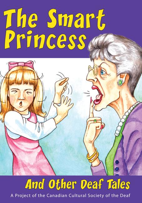 The Smart Princess: And Other Deaf Tales - Canadian Cultural Society of the Deaf