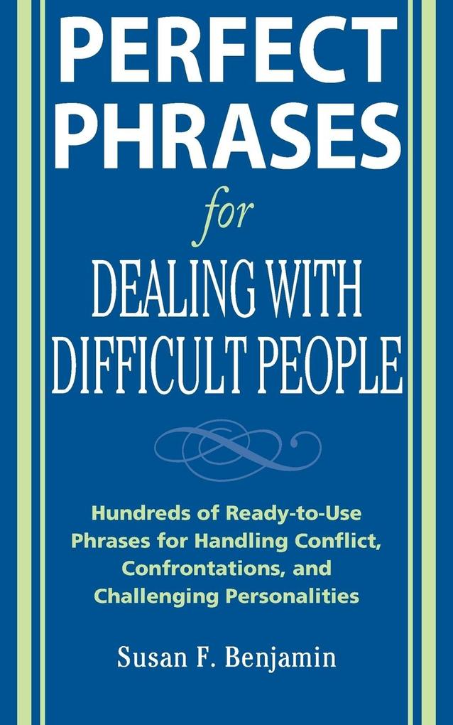 PERFECT PHRASES FOR DEALING WITH DIFFICU