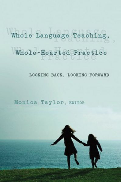Whole Language Teaching Whole-Hearted Practice