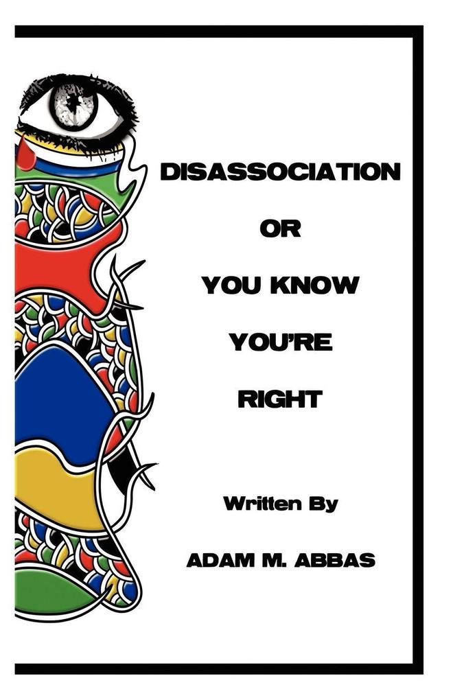 Disassociation or You Know You're Right