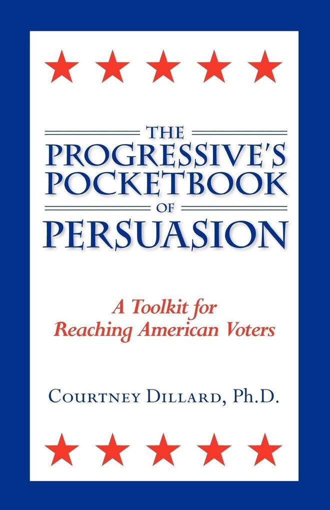 The Progressive's Pocketbook of Persuasion - Courtney Dillard