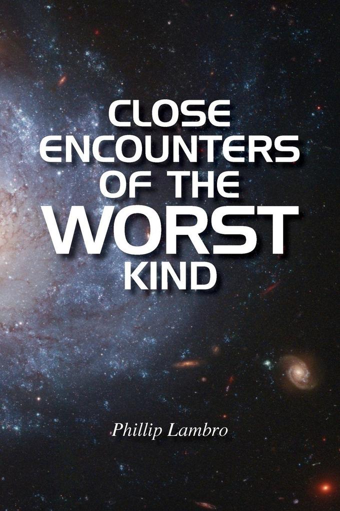 Close Encounters of the Worst Kind