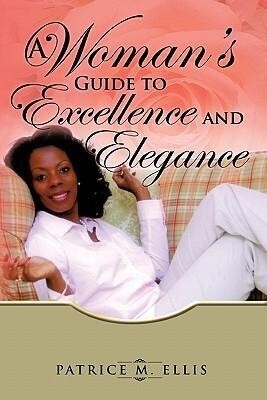 A Woman‘s Guide to Excellence and Elegance