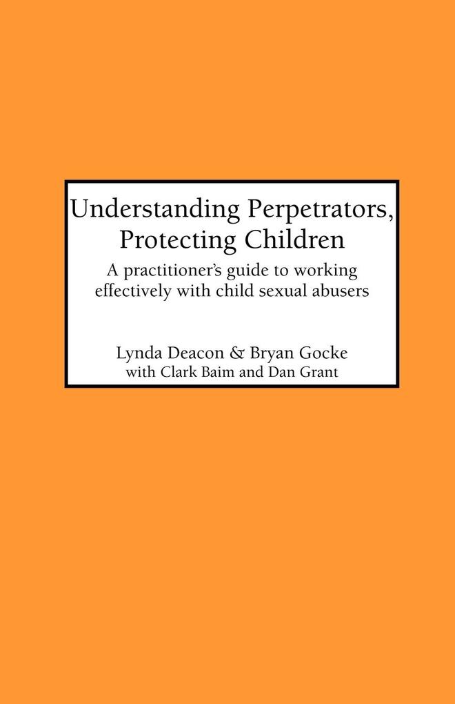 Understanding Perpetrators Protecting Children