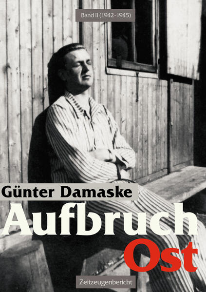 Aufbruch Ost Band II (1942-1945)
