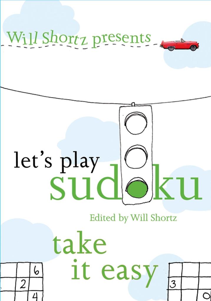 Will Shortz Presents Let‘s Play Sudoku: Take It Easy