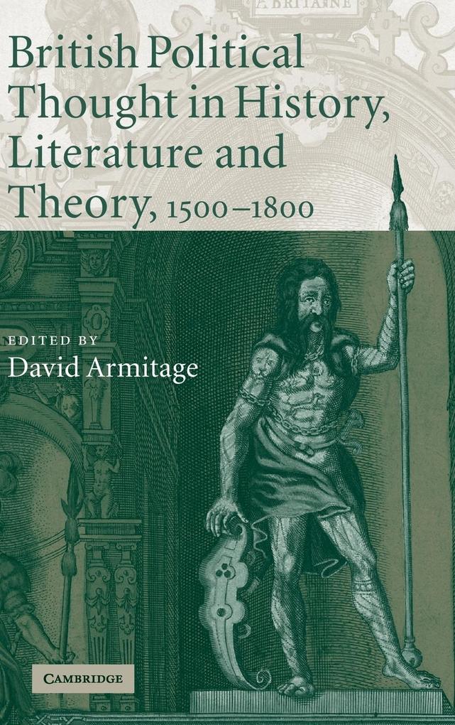 British Political Thought in History Literature and Theory 1500-1800