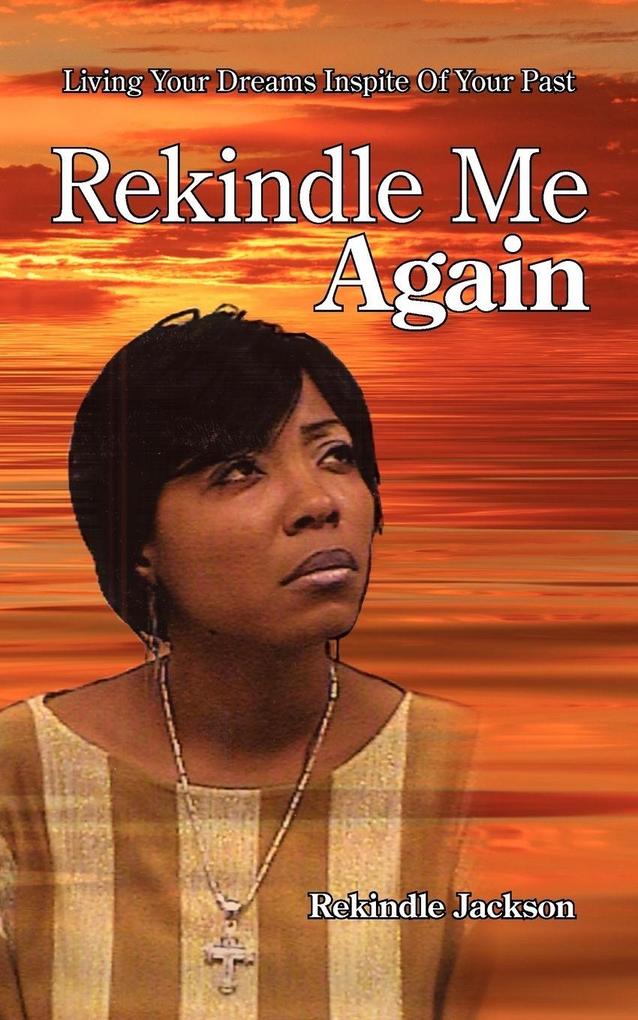 Rekindle Me Again