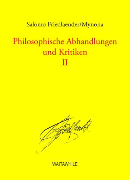 Philosophische Abhandlungen und Kritiken 2 - Salomo Friedlaender/Mynona
