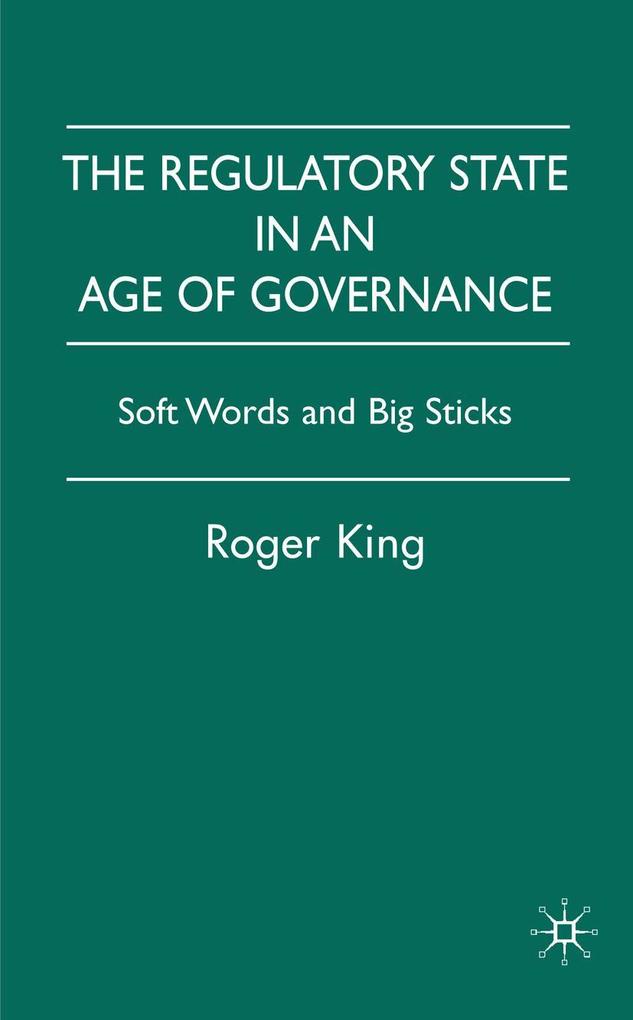 The Regulatory State in an Age of Governance - R. King/ King