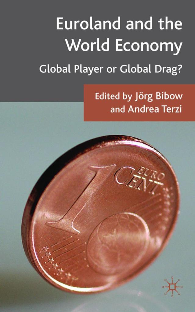 Euroland and the World Economy: Global Player or Global Drag? - Jörg Bibow/ Andrea Terzi