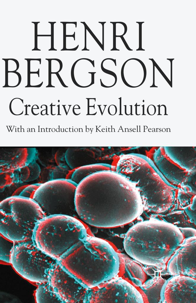 Creative Evolution - H. Bergson/ Henri Bergson