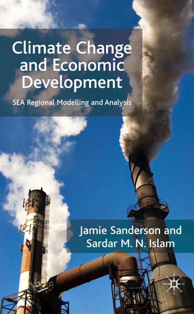 Climate Change and Economic Development - J. Sanderson/ S. Islam/ Sardar M. Islam