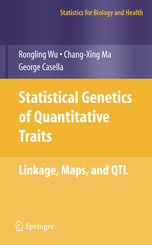 Statistical Genetics of Quantitative Traits - Rongling Wu/ Changxing Ma/ George Casella