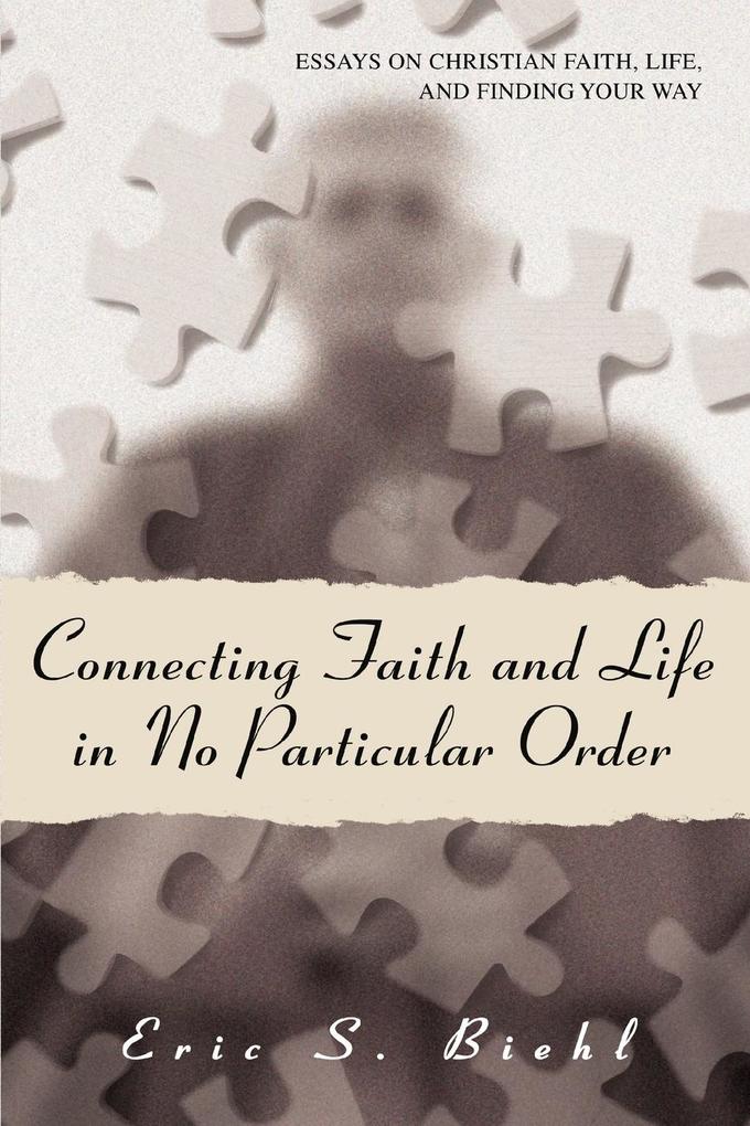 Connecting Faith and Life in No Particular Order