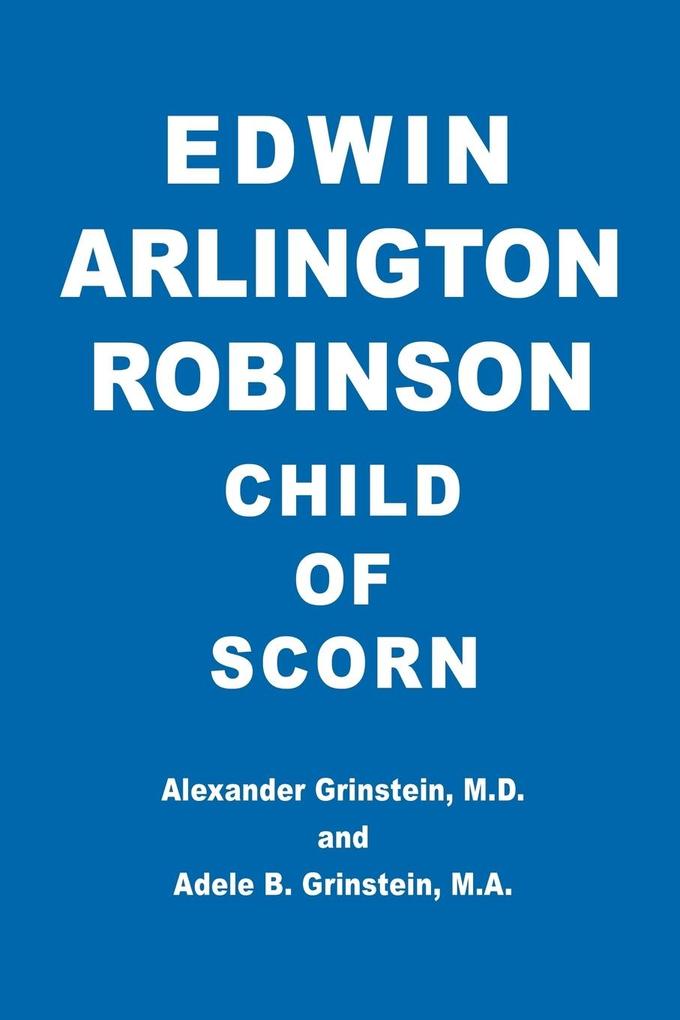 Edwin Arlington Robinson Child of Scorn