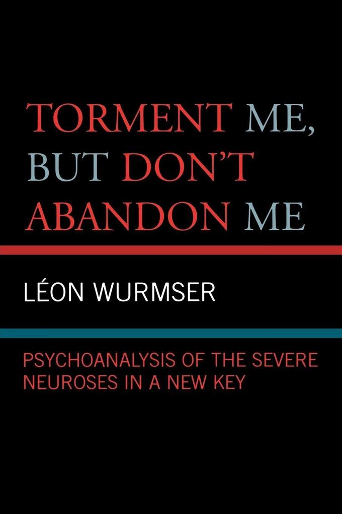 Torment Me But Don't Abandon Me