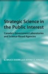 Strategic Science in the Public Interest - G. Bruce Doern/ Jeff Kinder