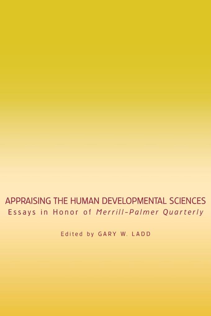 Appraising the Human Developmental Sciences
