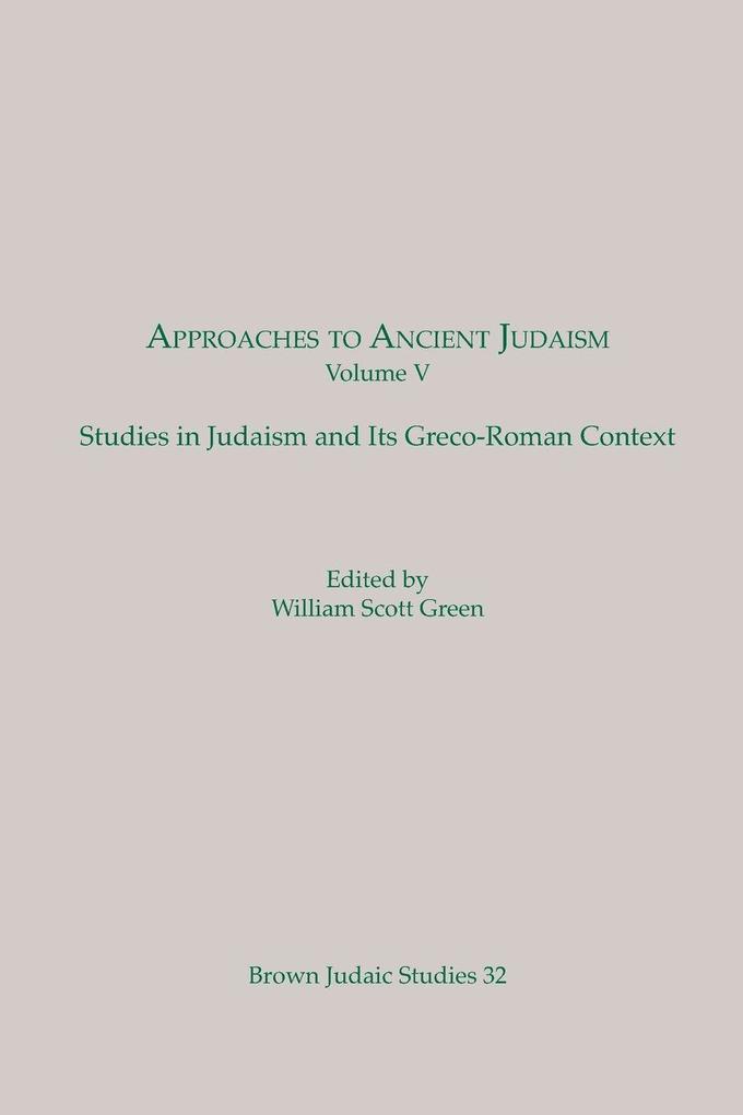 Approaches to Ancient Judaism Volume V
