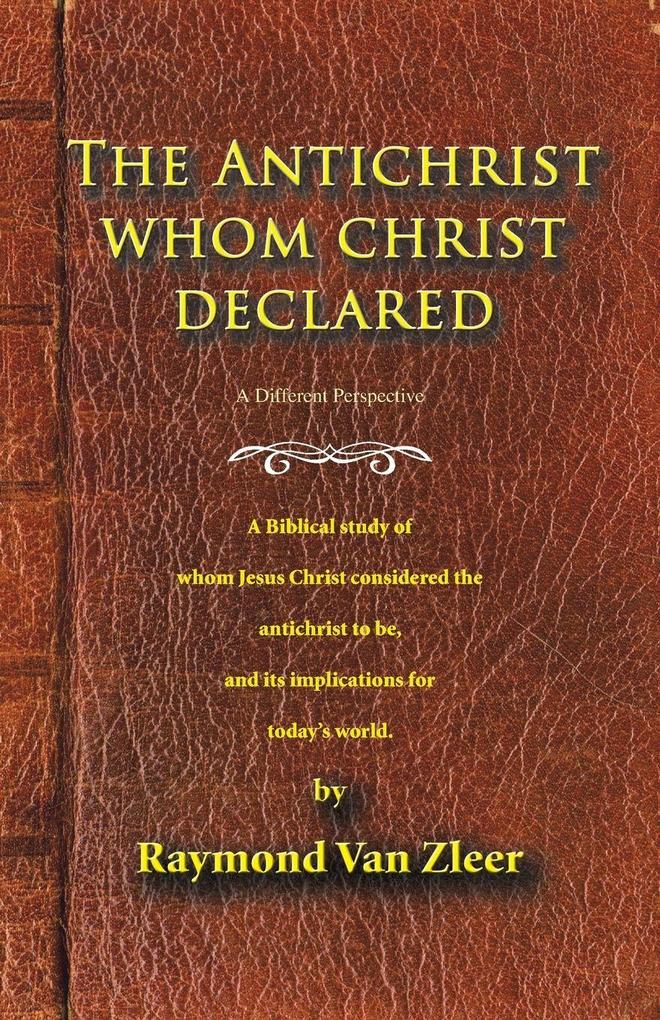 The Antichrist Whom Christ Declared