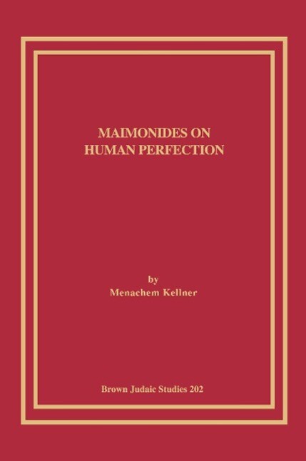Maimonides on Human Perfection - Menachem Kellner